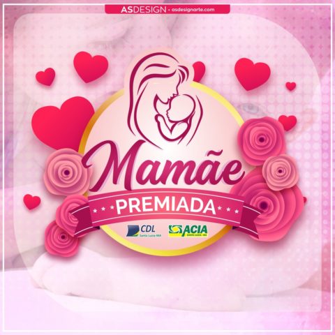 Campanha Mamãe Premiada – CDL e ACIA